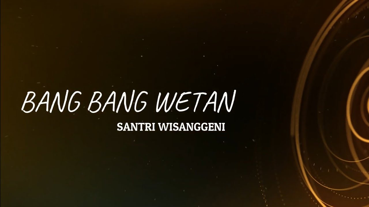Bang Bang Wetan | Santri Wisanggeni | Dhehan Audio