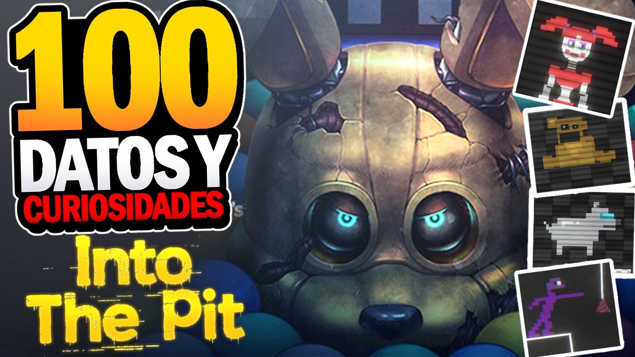 FNAF INTO THE PIT | 100 Datos y Curiosidades.