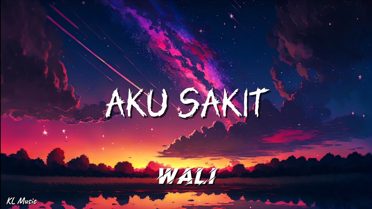 Wali - Aku Sakit (Lyrics) #lirik