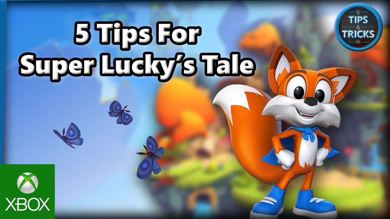 5 Tips for Super Lucky’s Tale