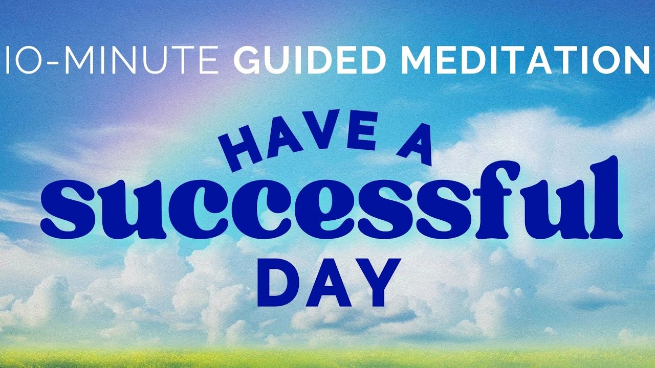 Guided Morning Meditation for A Successful Day [10 Minutes]