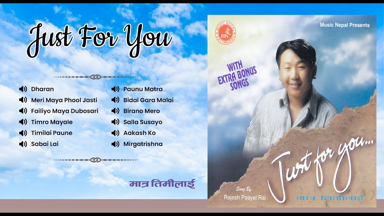 Just For You - Rajesh Payal Rai | Meri Maya Phool Jasti | Failiyo Maya Dubosari | Timro Mayale
