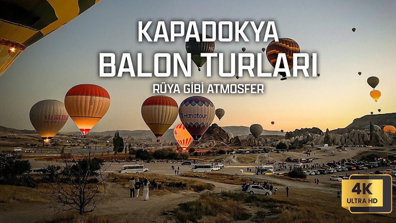 Kapadokya Balon Turları 4K – Dreamlike Balloon Experience