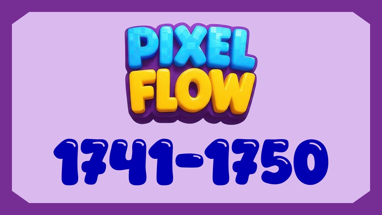 Pixel Flow   Level 1741 1742 1743 1744 1745 1746 1747 1748 1749 1750 #pixelflow