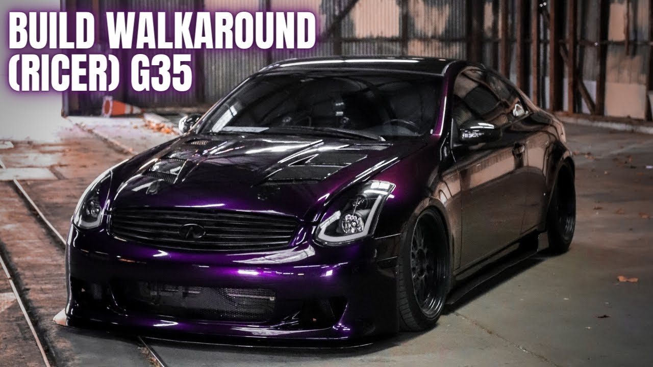 RICER G35 Build WalkAround + Total Price $$$