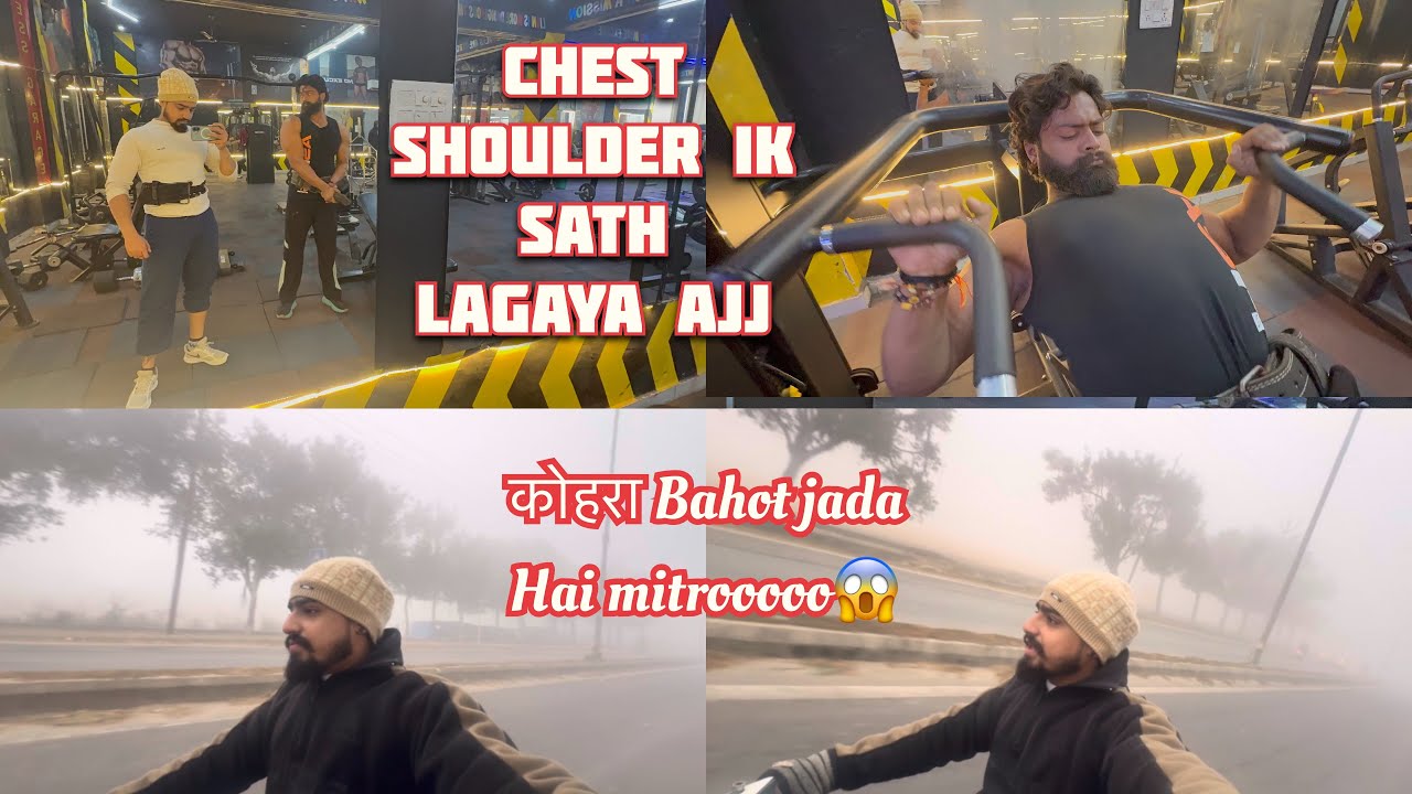 कोहरा bahot jada hai mitroooo 2016😱 | chest shoulder ik sath lagaya ajj mitrooooooo✌️| 