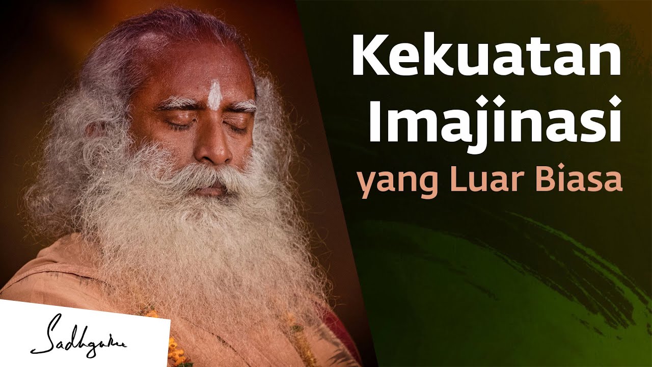 Kekuatan Imajinasi yang Luar Biasa - Sadhguru Bahasa Indonesia