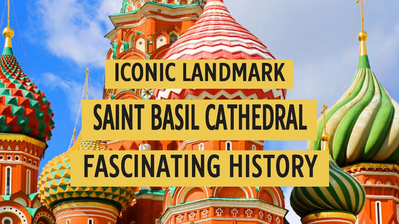 St. Basil's Cathedral: Sacred Iconic Landmark (The Complete Story)
