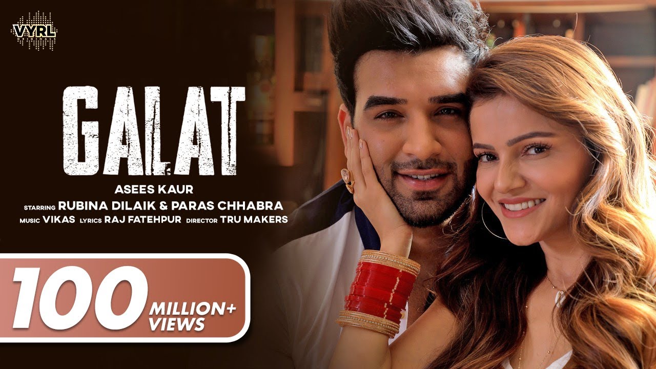 Galat (Official Video) Asees Kaur | Rubina Dilaik, Paras Chhabra | Vikas | Raj Fatehpur