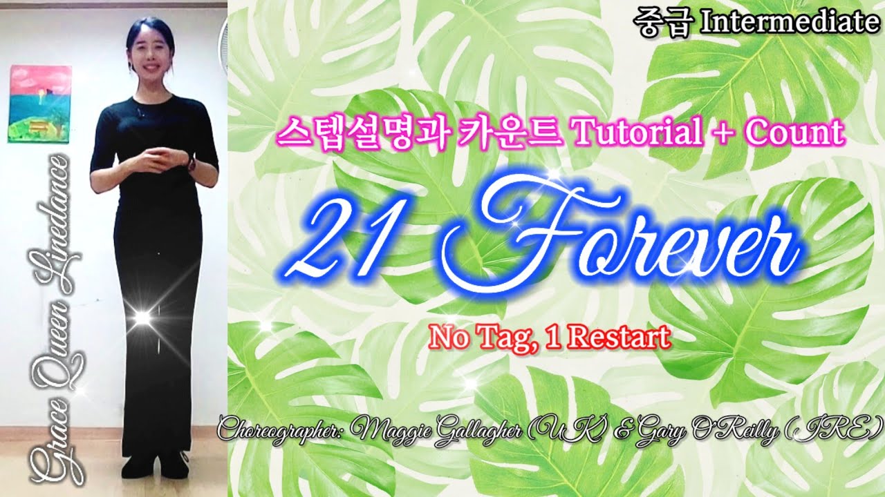 21 Forever/Linedance/Tutorial/count/Intermediate/Chor: Maggie Gallagher (UK) & Gary O'Reilly (IRE)