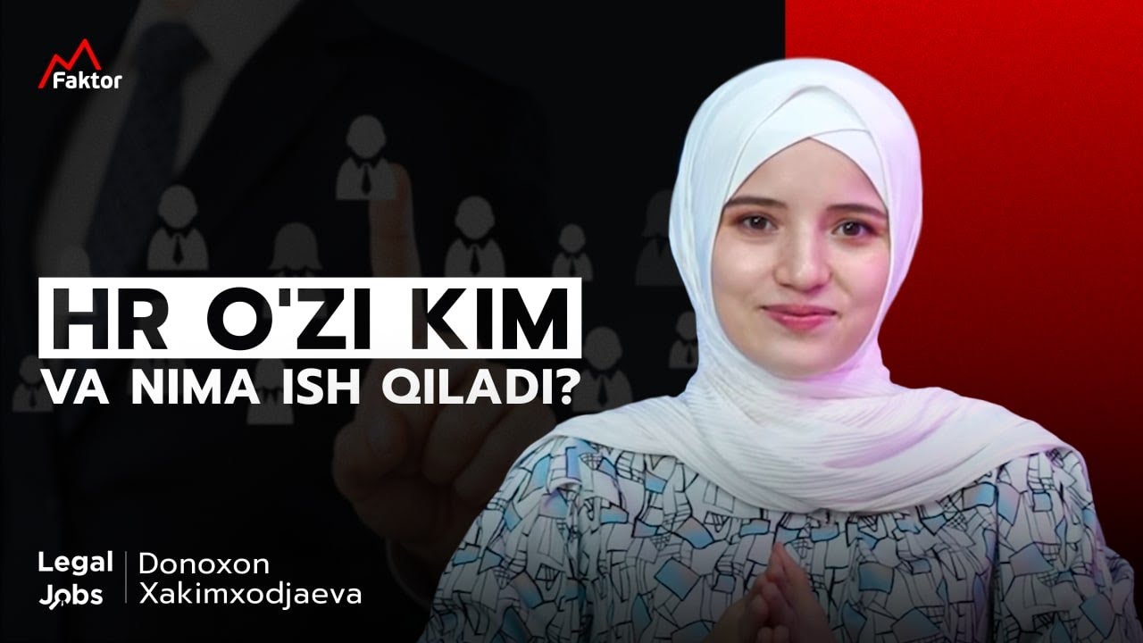 HR o'zi kim va nima ish qiladi? | Donoxon Xakimxodjaeva