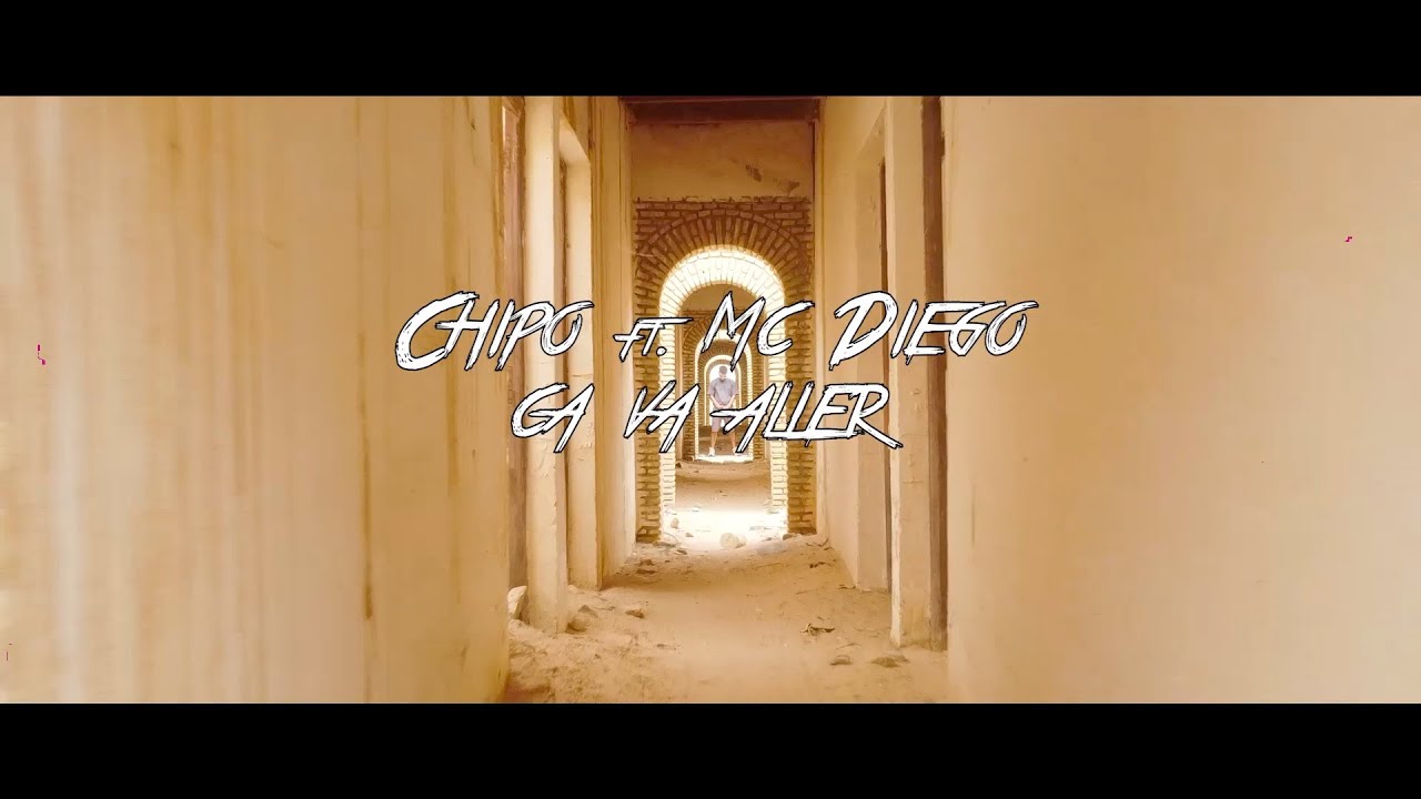 CHIPO X MC DIEGO - Ca Va Aller (Clip Officiel)