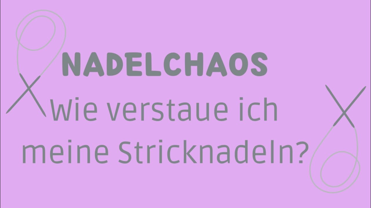 Nadelchaos - Wie verstaue ich meine Stricknadeln? #Aufbewahrung #Ordnung #stricken #lifehacks 