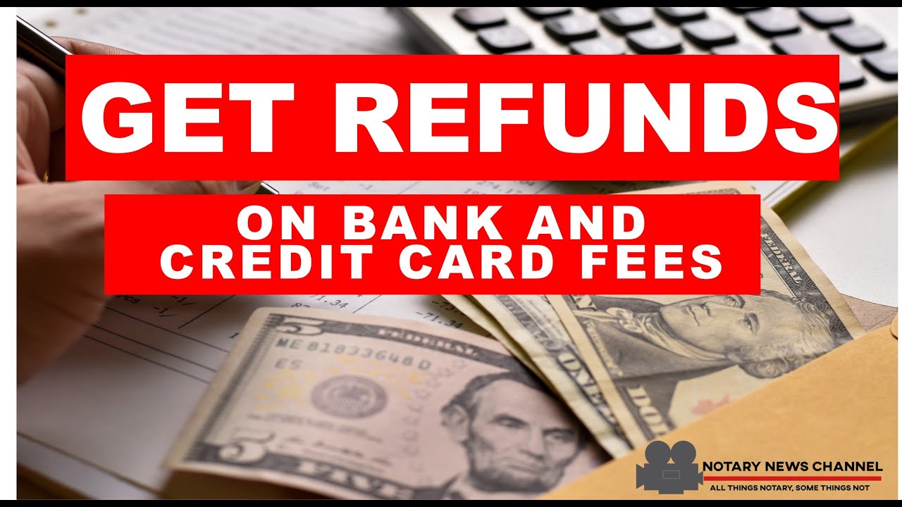 Get Refunds for Bank and Credit Card Fees
