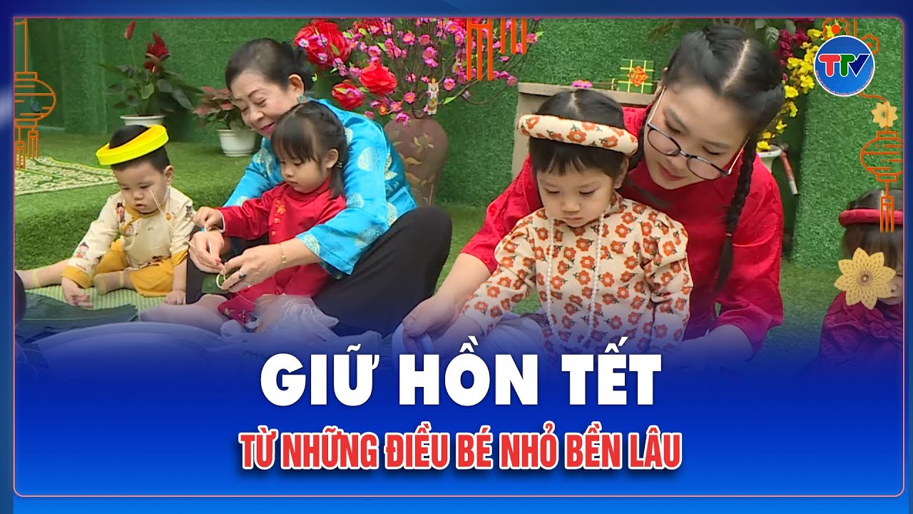 Tết Nguyên đán trong ánh mắt trẻ thơ: Giá trị truyền thống được nuôi dưỡng từ những điều giản dị