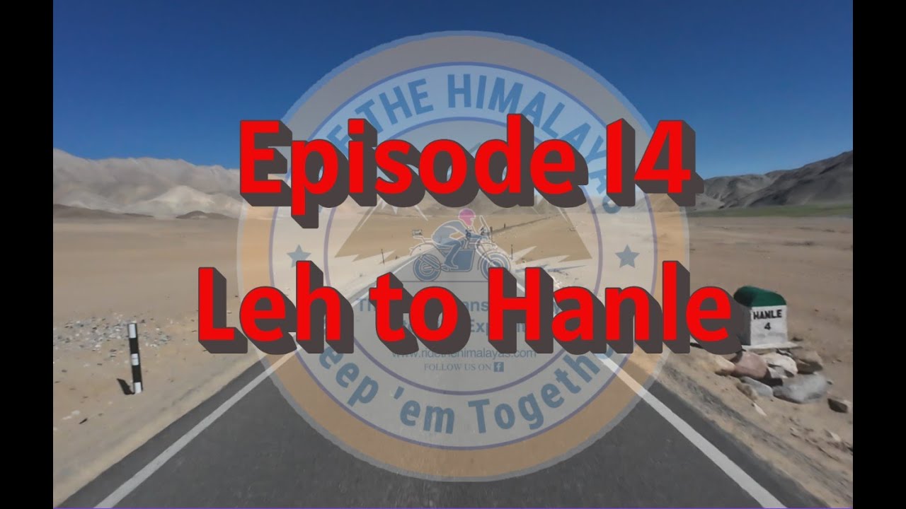 Himalayan Expedition - Episode 14 - Leh to Hanle