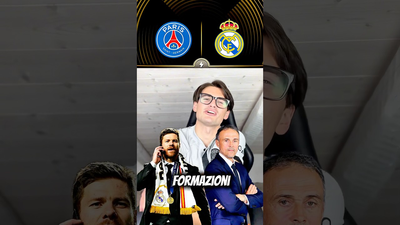 PARIS SAINT GERMAIN - REAL MADRID | Formazioni a confronto 🔥