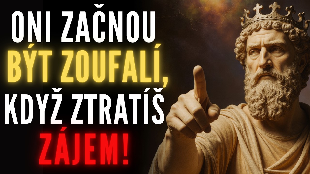Začnou Být Zoufalí, Jakmile Uvidí, Že Už O Ně Nemáš Zájem! – Stoicismus