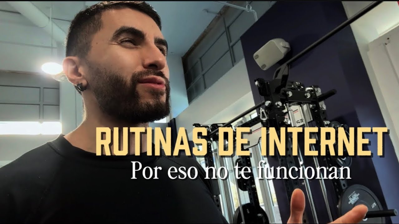 Por eso no sirven tus rutinas de internet | Acá te lo explico 