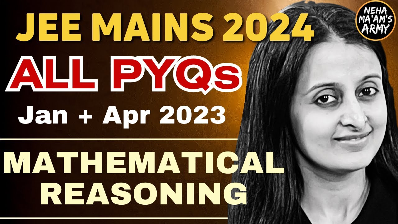 JEE 2024 MATHEMATICAL REASONING|ALL PYQ's for JEE MAINS JAN-APR 2023 EASIEST SOLUTIONS| NEHA AGRAWAL