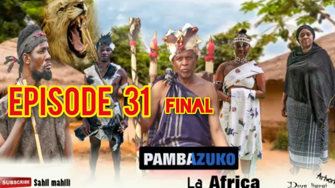 PAMBAZUKO LA AFRICA ep 31final #clamvevo #sahilmahili #stivemweusi #movie #dunia #film #kicheche