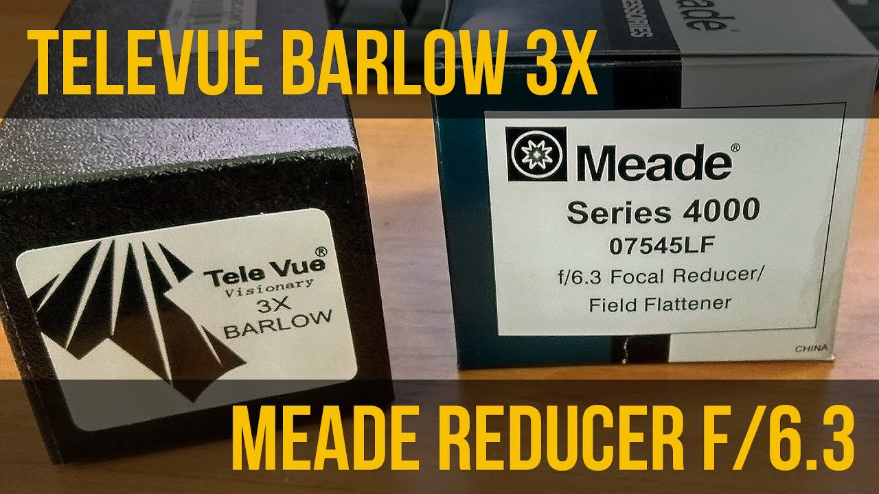Обзор Barlow Televue x3 и Meade Focal Reducer f/6.3