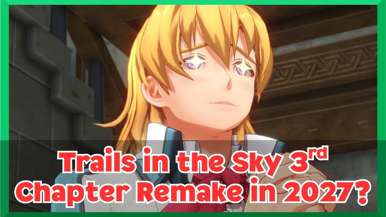Выйдет ли ремейк 3-й главы Trails in The Sky в 2027 году?