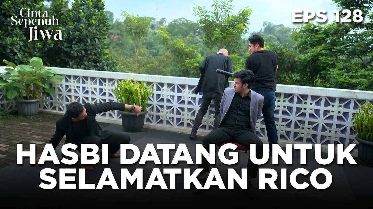Kali Ini Hasbi Yang Datang Menyelamatkan Rico - CINTA SEPENUH JIWA | EPS 128 Part 1