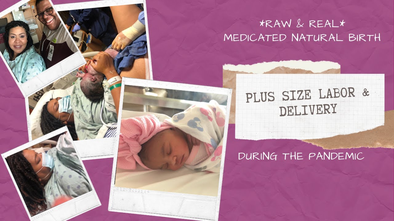 PLUS SIZE LABOR & DELIVERY | RAW & REAL | MEDICATED NATURAL BIRTH