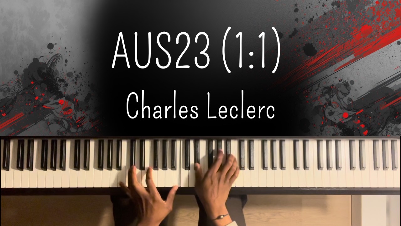 AUS23 (1:1) - Charles Leclerc [Piano Cover]