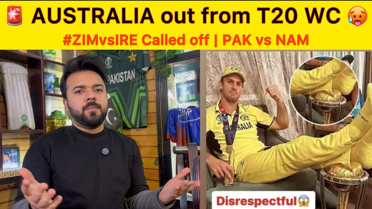 Australia Out from T20 Worldcup 2026 or Karo disrespect Trophy ki | IRE vs ZIM called off