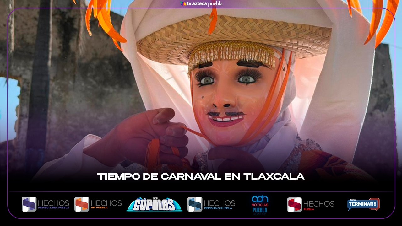 Tiempo de carnaval en Tlaxcala