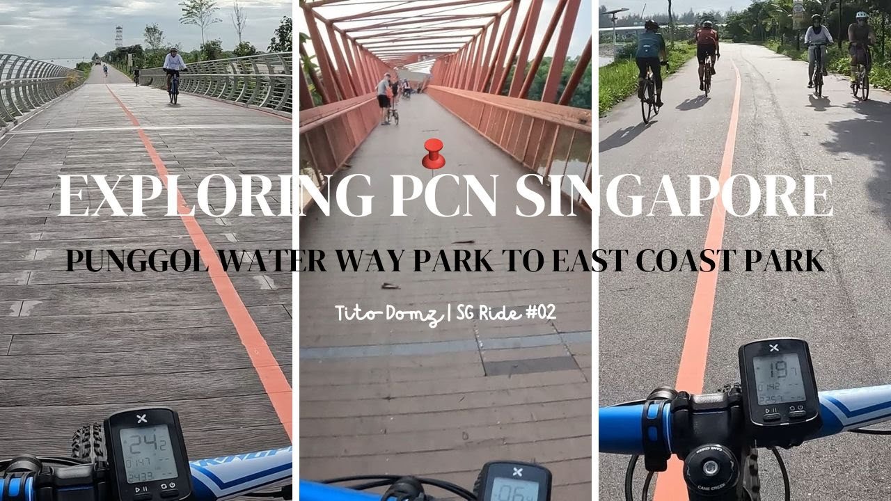 EXPLORING PCN SINGAPORE | PUNGGOL WATERWAY PARK TO EAST COAST PARK | PCN LOOP