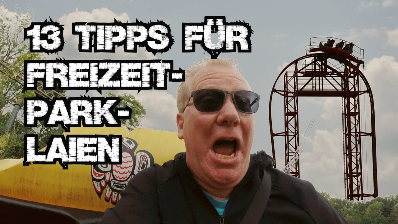 13 TIPPS & Ratschläge für Freizeitpark-ANFÄNGER