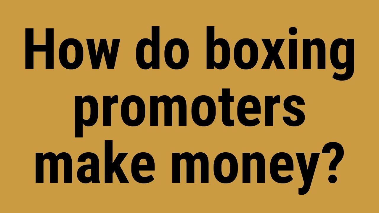 How do boxing promoters make money?