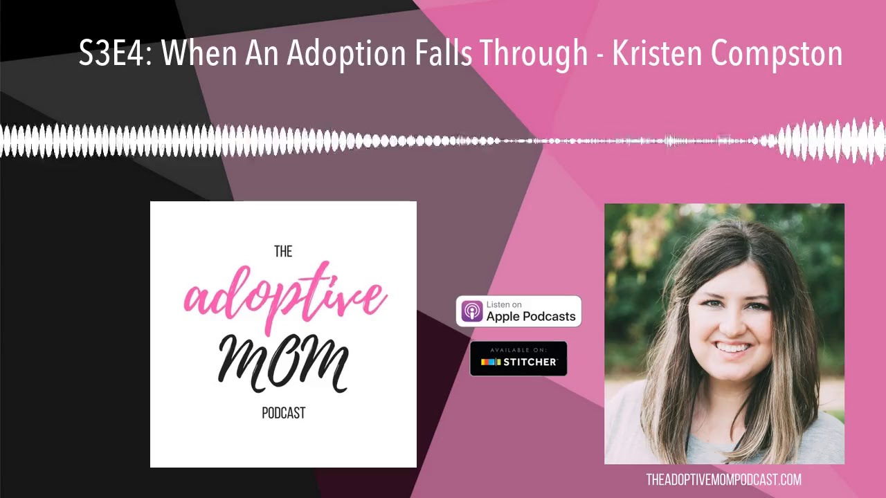 S3E4: When An Adoption Falls Through - Kristen Compston