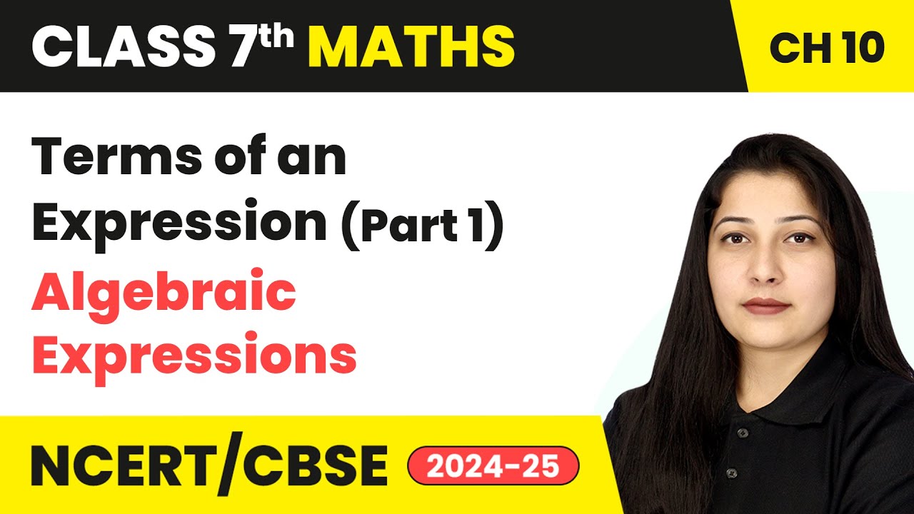 Terms of an Expression (Part 1) - Algebraic Expressions | Class 7 Maths Chapter 10 | CBSE 2024-25