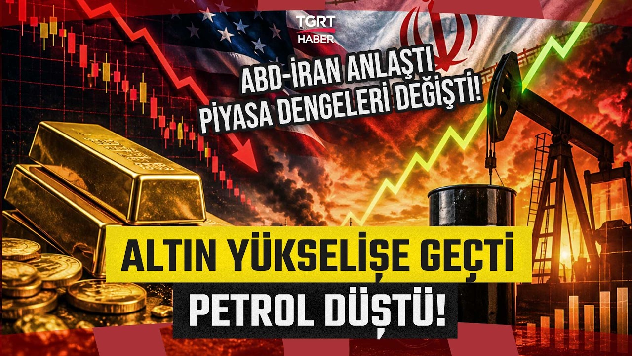 ABD-İran Anlaşması Piyasa Dengelerini Değiştirdi! Petrol D&uuml;şt&uuml;, Altın Y&uuml;kseldi - TGRT Haber