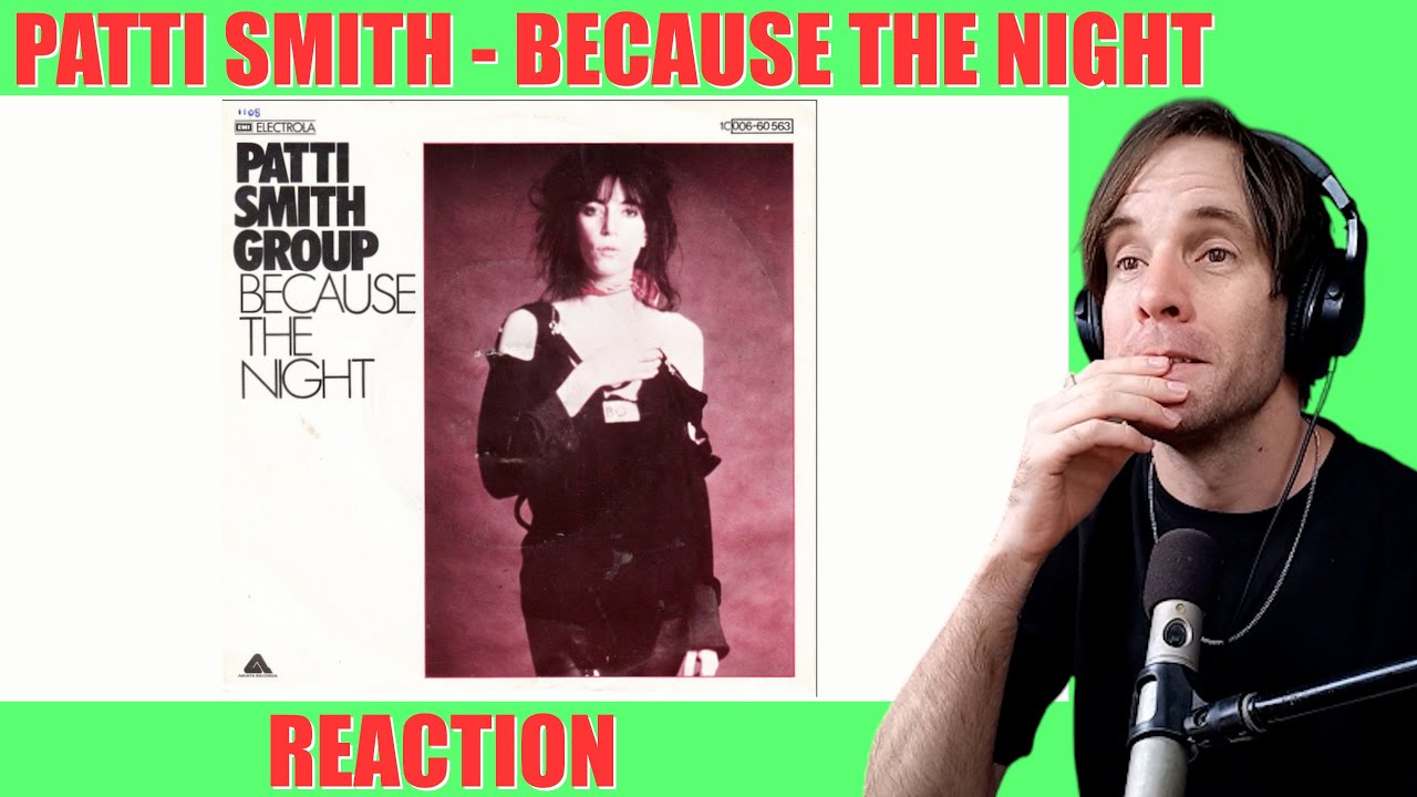 Patti Smith - Because the Night (Remastered) /// 1ST TIME REACTION