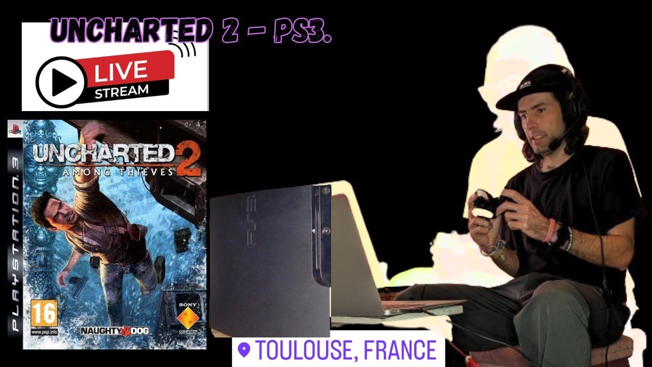 UNCHARTED 2 AMONG THIEVES - PS3 (Frenchy Live Stream)