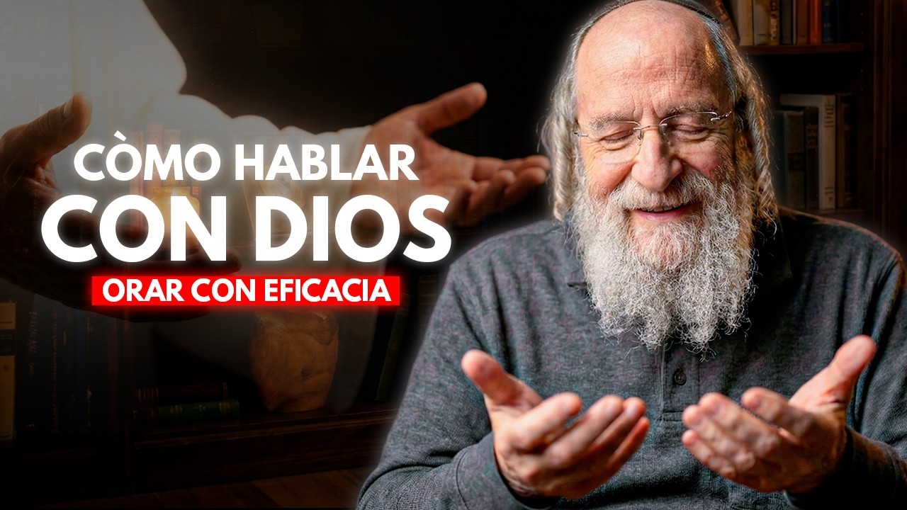 C&oacute;mo hablar CON Dios y no A Dios _ Orar con eficacia