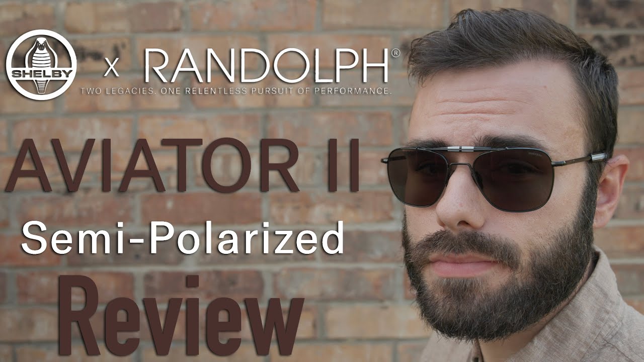 Randolph X Shelby Aviator II Review - Semi Polarized Lens - My New Favorite Lens!!