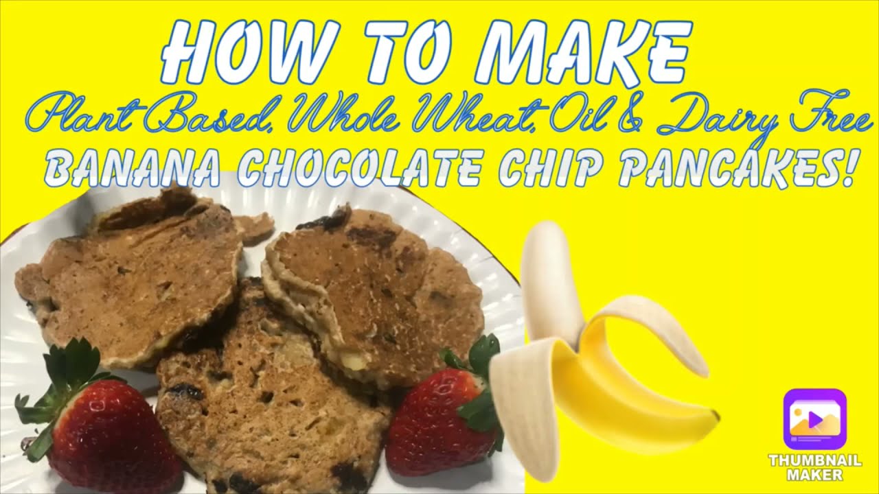 How to Make Banana Chocolate Chip Pancakes! Plant Based, Whole Wheat, Healthy, Dairy Free Recipe!