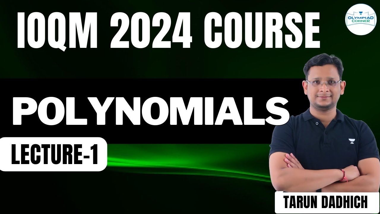 L-1 Polynomials | IOQM 2024 Course | Tarun Dadhich | Olympiad Corner