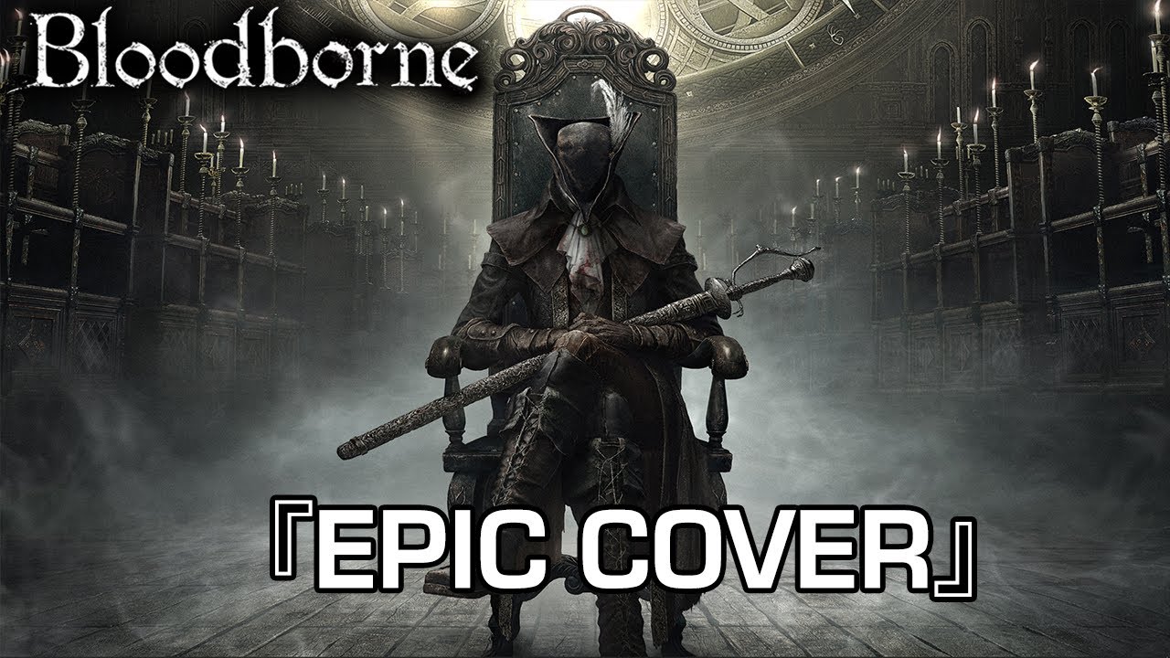 『Lady Maria of The Astral Clocktower』V2 -  Bloodborne OST | EPIC COVER