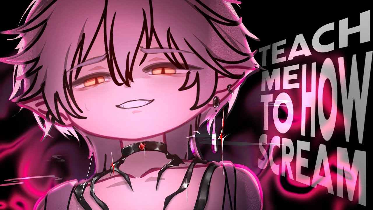 TEACH ME HOW TO SCREAM | GL2 | | Animation
