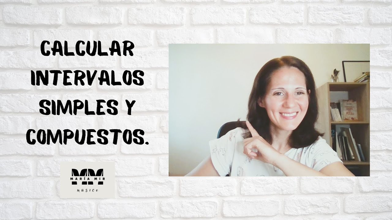 Calcular intervalos simples y compuestos.