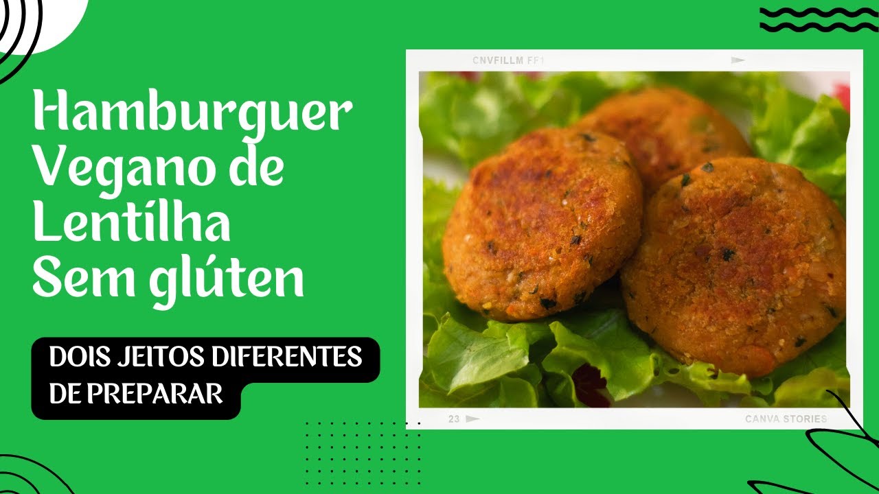 Hamburguer Vegano de Lentilha em duas versões: Com  lentilha crua e com  lentilha cozida