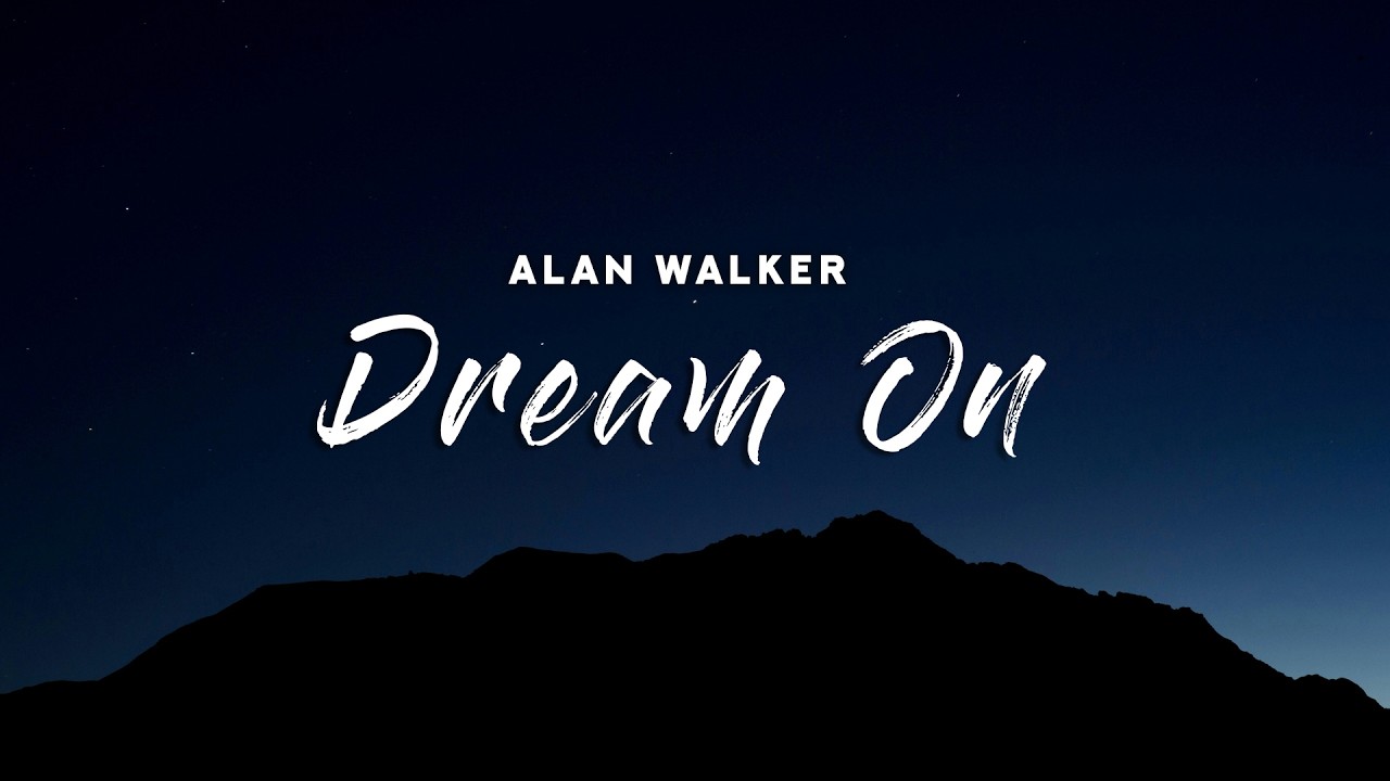 Alan Walker - Dream On (Lyrics)