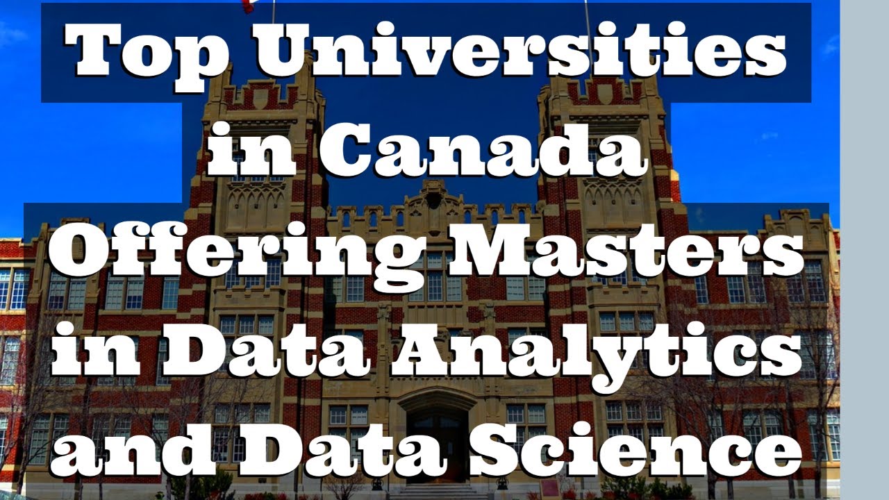 Top 15 Universities in Canada for Data Science and Analytics Masters Programs #DataAnalytics